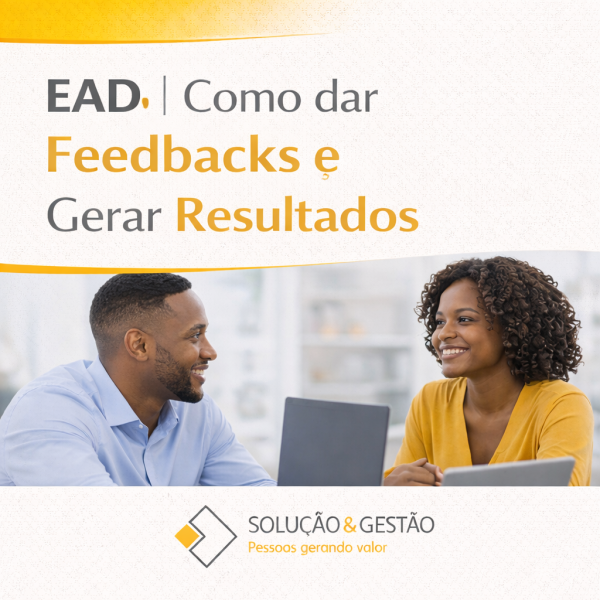 EAD - Como dar feedbacks e gerar resultados - Solução & Gestão